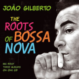 Joao Gilberto - The Roots of Bossa Nova '2012