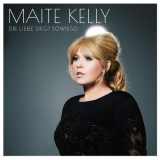 Maite Kelly - Die Liebe Siegt Sowieso '2018