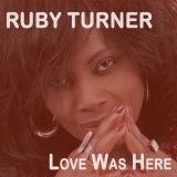 Ruby Turner - Love Was Here '2020