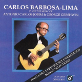 Carlos Barbosa-Lima - Plays the Music of Antonio Carlos Jobim & George Gershwin '1982 [1990]