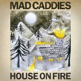 Mad Caddies - House on Fire '2020