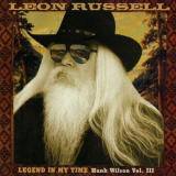 Leon Russell - Legend in My Time - Hank Wilson Vol. III '1998