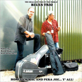 Blues Trio - Homesick Mac & Pera Joe...Y All '2012