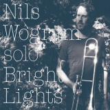Nils Wogram - Bright Lights '2020