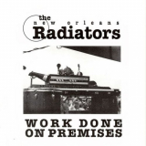 Radiators, The - Work Done on Premises '2007