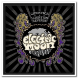 Electric Moon - Lunatics & Lunatics Revenge '2014