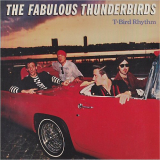 Fabulous Thunderbirds, The - T-Bird Rhythm (Bonus Tracks) '1982/2013