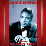 Jackie Wilson - Anthology: His Early Years (Remastered) '2020