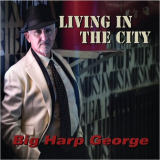 Big Harp George - Living In The City '2020