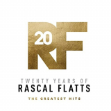 Rascal Flatts - Twenty Years Of Rascal Flatts - The Greatest Hits '2020