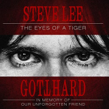 Gotthard - Steve Lee - The Eyes of a Tiger: In Memory of Our Unforgotten Friend! '2020
