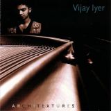 Vijay Iyer - Architextures '1998