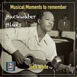 Josh White - Backwater Blues '2020