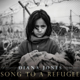 Diana Jones - Song to a Refugee '2020