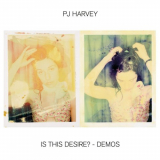 PJ Harvey - Is This Desire? - Demos '2021