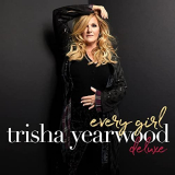 Trisha Yearwood - Every Girl (Deluxe Edition) '2021