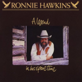 Ronnie Hawkins - A Legend in His Spare Time '1981