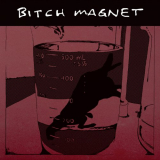 Bitch Magnet - Bitch Magnet '2011