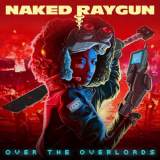 Naked Raygun - Over the Overlords '2021