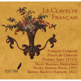 Davitt Moroney - Le Clavecin Francais: Francois Couperin, Pieces de Clavecin, Premier Livre '2012