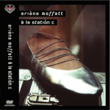 Ariane Moffatt - Ã€ la Station C '2005