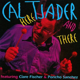 Cal Tjader - Here And There '1977/1996/2021