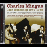 Charles Mingus - Jazz Workshop 1957-1958 '2009