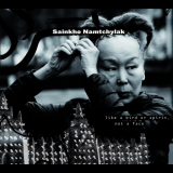Sainkho Namtchylak - Like a Bird or Spirit, Not a Face '2016