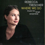 Rebecca Trescher - Where We Go '2019