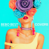 Bebo Best - Covers '2019