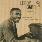 Leroy Carr - How Long How Long Blues '2008