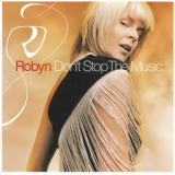 Robyn - Dont Stop The Music '2002