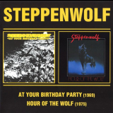 Steppenwolf - At Your Birthday Party / Hour Of The Wolf '1969, 1975