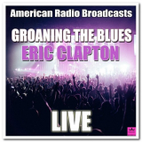 Eric Clapton - Groaning The Blues '2020