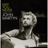 John Martyn - May You Never - The Very Best Of John Martyn '2009