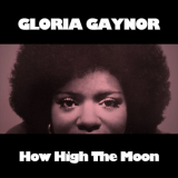 Gloria Gaynor - How High The Moon '2008