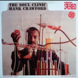 Hank Crawford - Soul Clinic 'October 7, 1960, February 24 and May 2, 1961