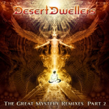 Desert Dwellers - The Great Mystery Remixes, Pt. 2 '2015