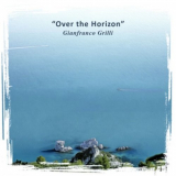 Gianfranco Grilli - Over the Horizon '2020