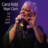 Carol Kidd - Tell Me Once Again '2011