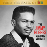 Jimmy Hughes - From The Halls Of Fame: The Jimmy Hughes Masters Volume 1 '2020