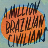 Don Ross - A Million Brazilian Civilians '2017