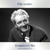 Felix Leclerc - Remastered Hits (All Tracks Remastered 2020) '2020