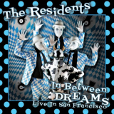 Residents, The - In Between Dreams: Live In San Francisco '2020