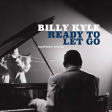 Billy Kyle - Ready to Let Go '2019