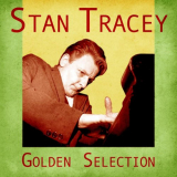Stan Tracey - Golden Selection (Remastered) '2020