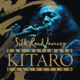Kitaro - The Ultimate Kitaro Collection: Silk Road Journey '2012