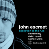 John Escreet - Exception To The Rule '2011