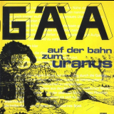 Gaa - Auf Der Bahn Zum Uranus '1973/2015