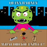 Quinn Barney - What Did You Expect? '2020